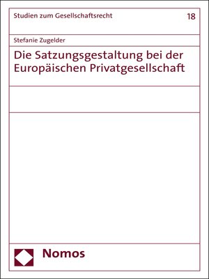 cover image of Die Satzungsgestaltung bei der Europäischen Privatgesellschaft